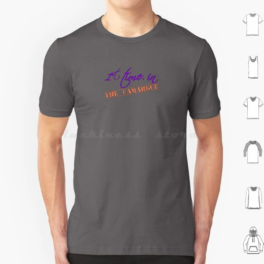 Exploring The Camargue For The First Time ? T Shirt Men Women Kids 6xl France The Camargue The Camargue Visit Food Travel The
